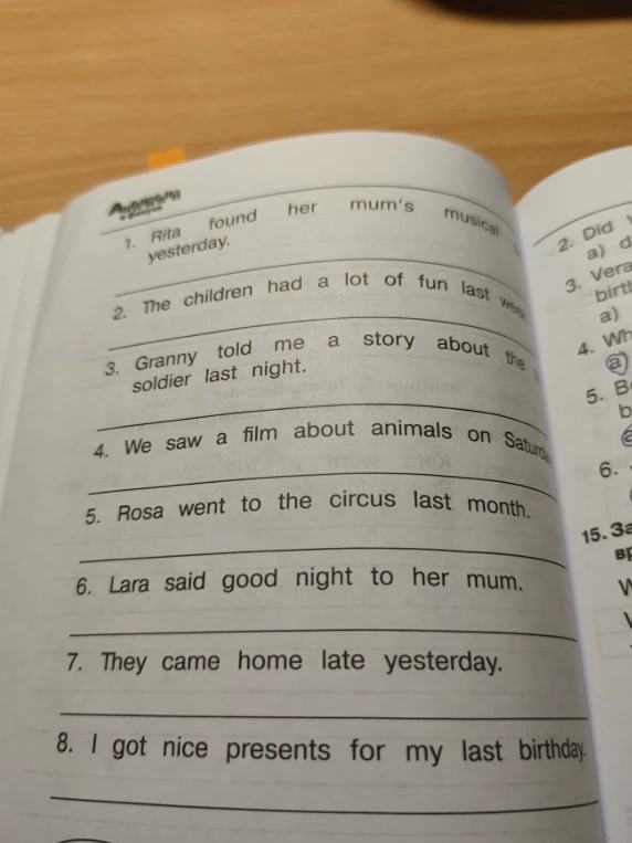 Переделайте предложения в вопросительные: 1. Rita found her mum's musical... yesterday. 2. The children had a lot of fun last week...