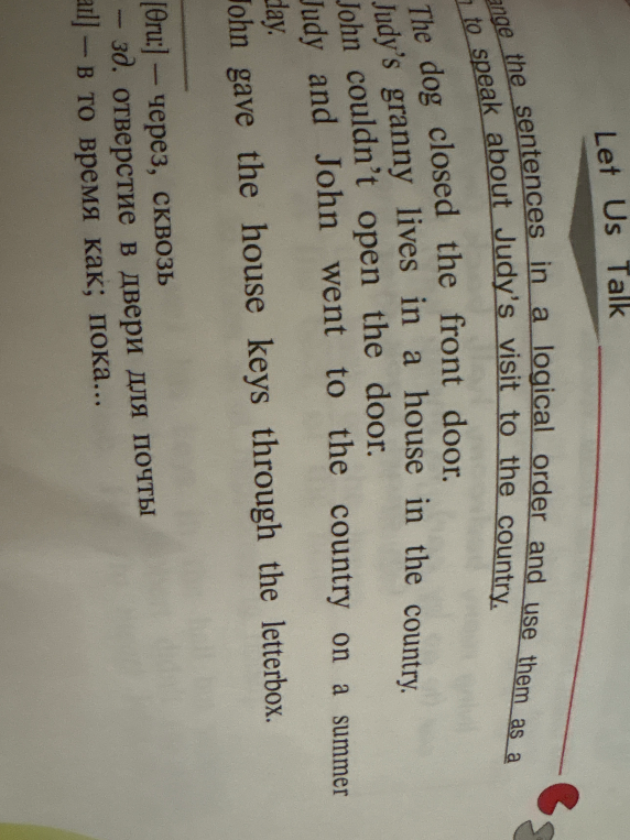 Arrange the sentences in a logical order and use them as a plan to speak about Judy's visit to the country.