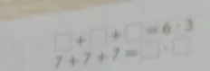 Заполни пустые клетки в выражениях: □ + □ + □ + □ = □ * 4; □ + □ + □ = 6 * 3; 7 + 7 + 7 = □ * □