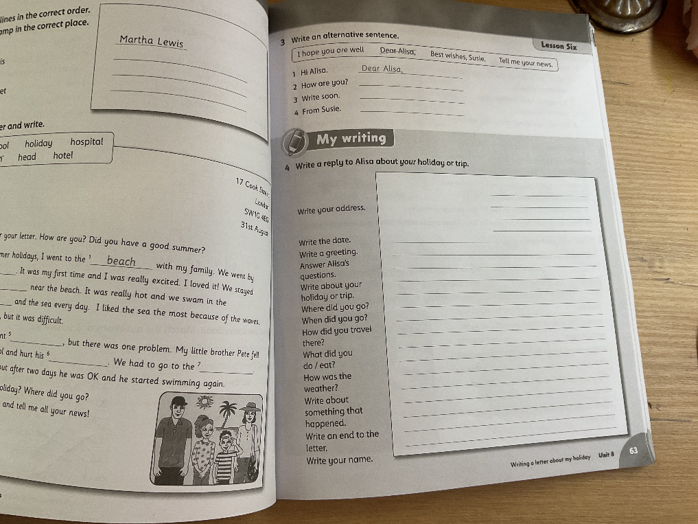 3 Write an alternative sentence. 4 Write a reply to Alisa about your holiday or trip.