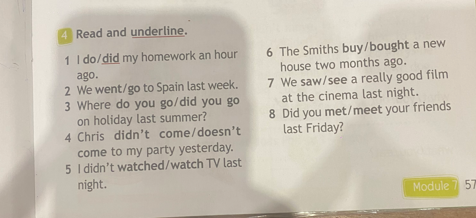 Read and underline: 1 I do/did my homework an hour ago...
