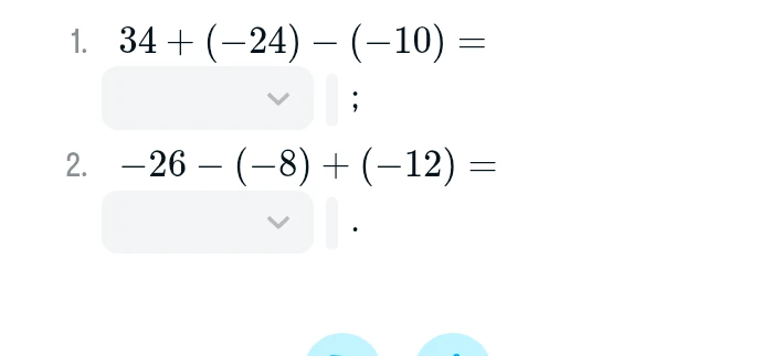 Вычислите: 1. 34 + (-24) - (-10); 2. -26 - (-8) + (-12)