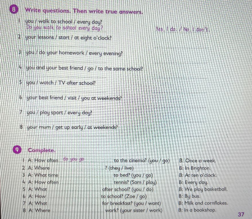 Write questions. Then write true answers. Complete.
