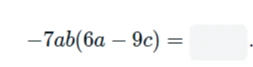 Выполните умножение: -7ab(6a - 9c)