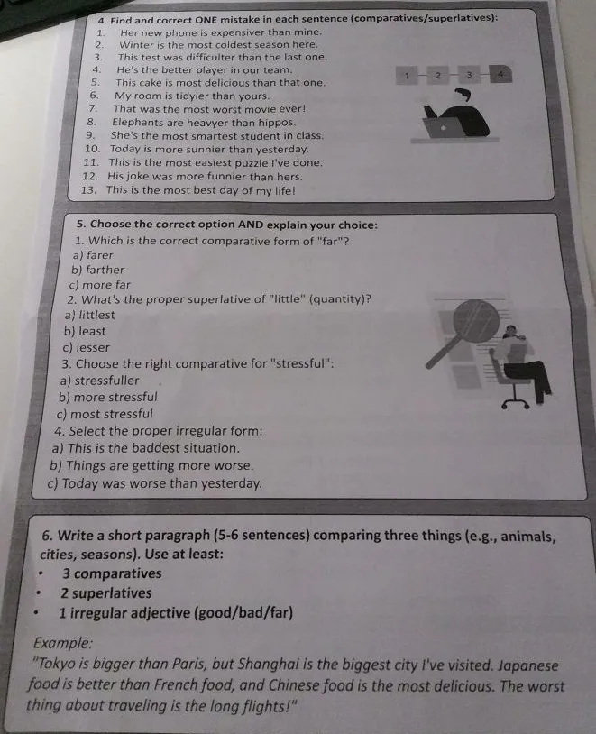 Find and correct ONE mistake in each sentence (comparatives/superlatives). Choose the correct option AND explain your choice. Write a short paragraph (5-6 sentences) comparing three things.
