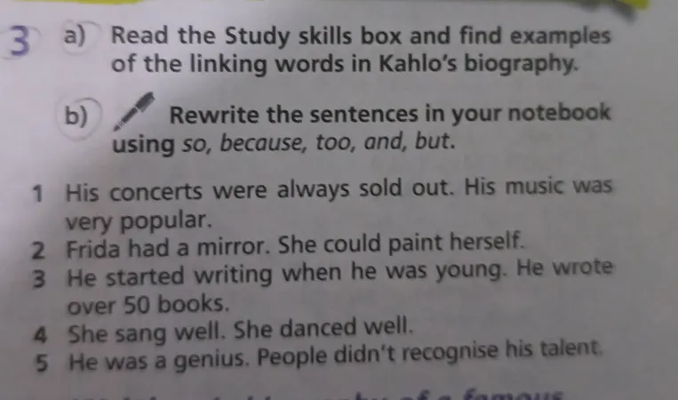 Rewrite the sentences in your notebook using so, because, too, and, but.