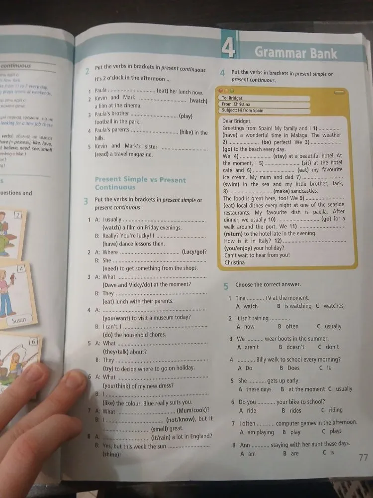 Put the verbs in brackets in present continuous.