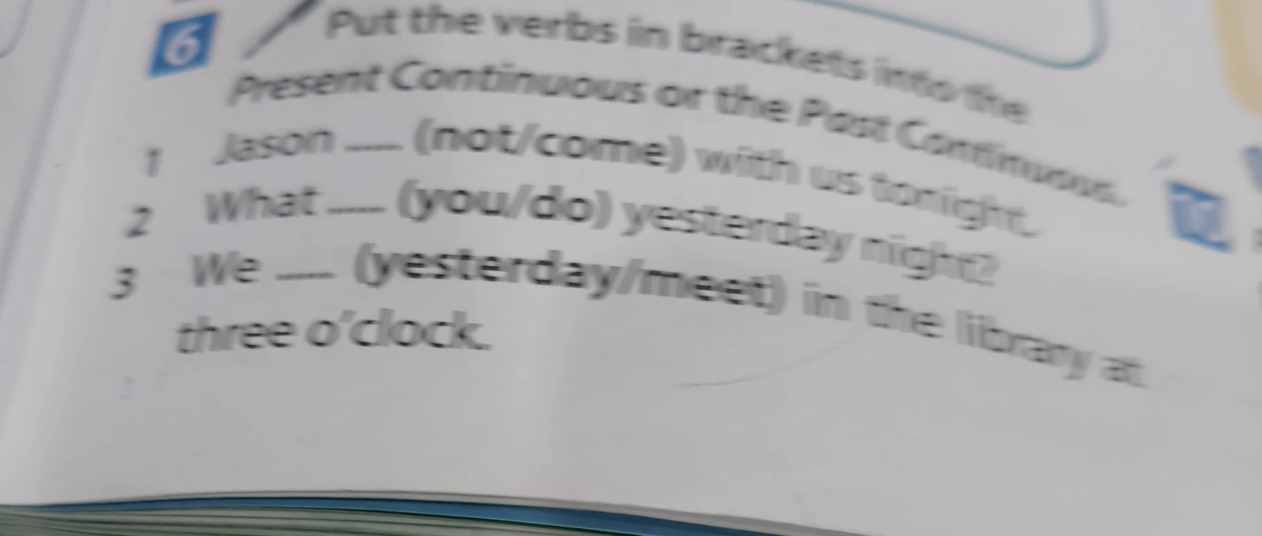 Put the verbs in brackets into the Present Continuous or the Past Continuous.