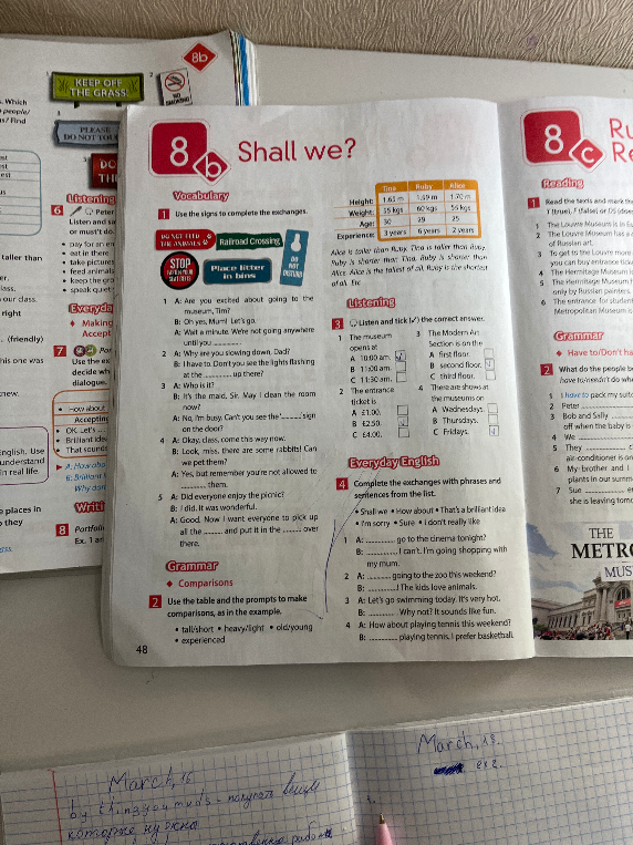 1 Use the signs to complete the exchanges. 2 Use the table and the prompt to make comparisons, as in the example. 4 Complete the exchanges with phrases and sentences from the list.