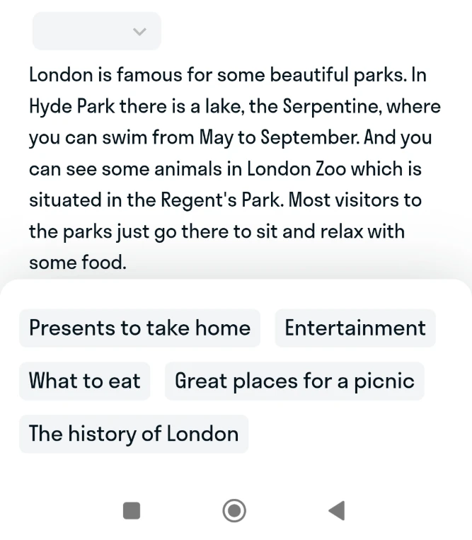 London is famous for some beautiful parks. In Hyde Park there is a lake, the Serpentine, where you can swim from May to September. And you can see some animals in London Zoo which is situated in the Regent's Park. Most visitors to the parks just go there to sit and relax with some food.