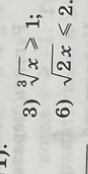 Решите иррациональные неравенства: 3) $\sqrt[3]{x} \geqslant 1$; 6) $\sqrt{2x} \leqslant 2$