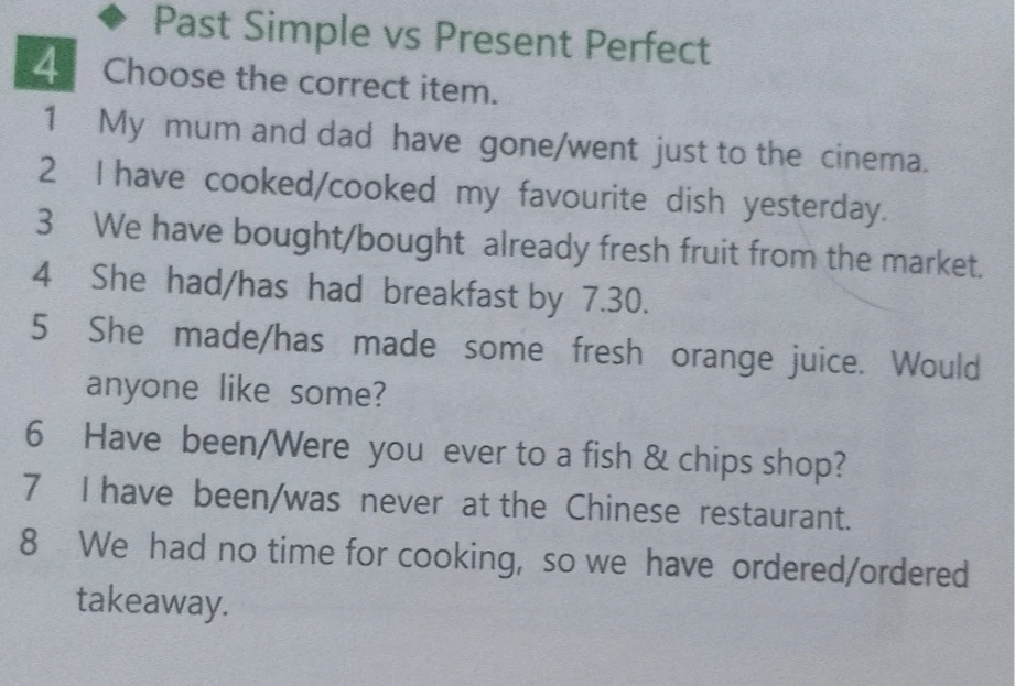 Choose the correct item. Past Simple vs Present Perfect