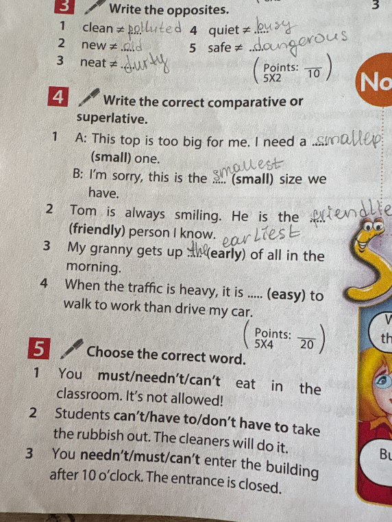 3 Write the opposites. 4 Write the correct comparative or superlative. 5 Choose the correct word.
