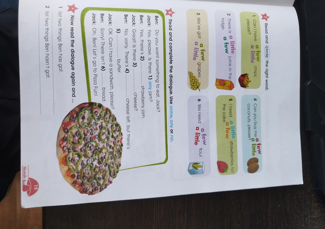Read and circle the right word. Read and complete the dialogue. Use some, any or no.