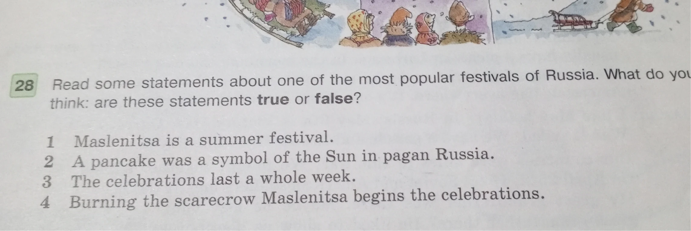 Read some statements about one of the most popular festivals of Russia. What do you think: are these statements true or false?