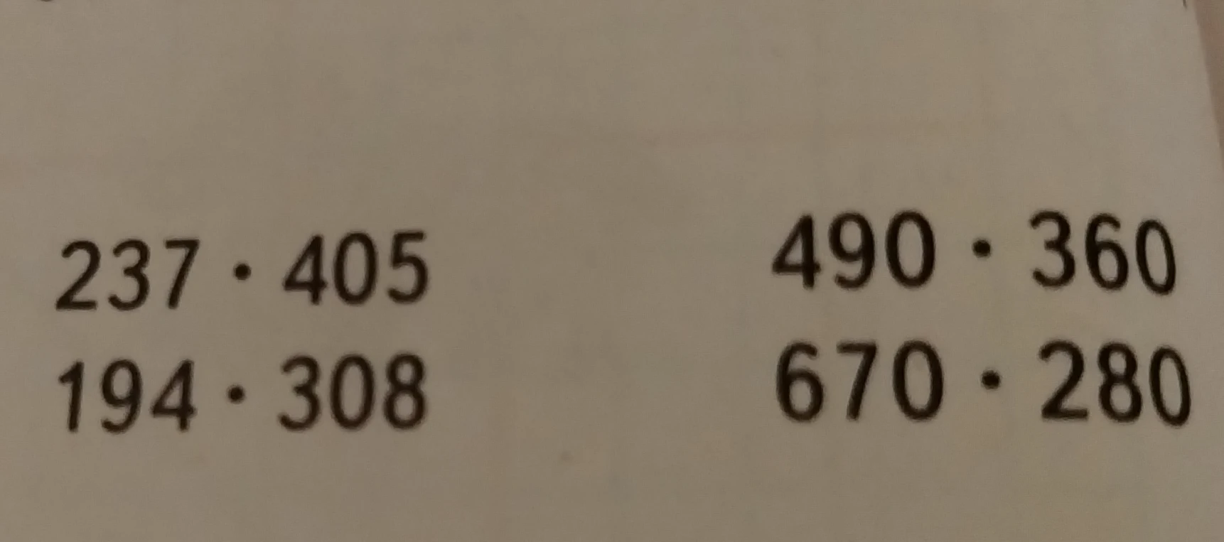 Выполните умножение: 237 * 405, 490 * 360, 194 * 308, 670 * 280