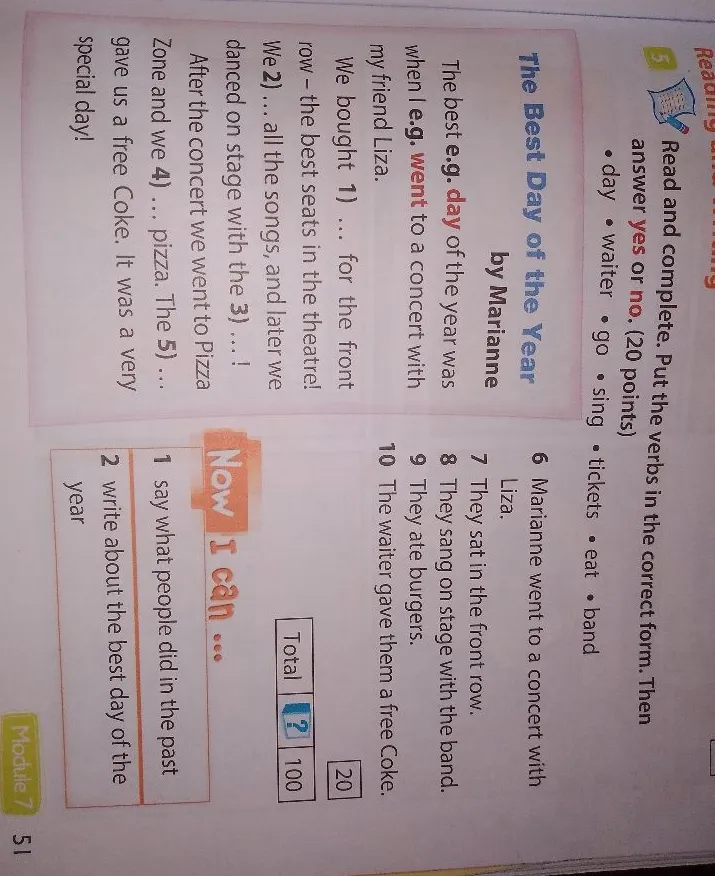 Read and complete. Put the verbs in the correct form. Then answer yes or no.