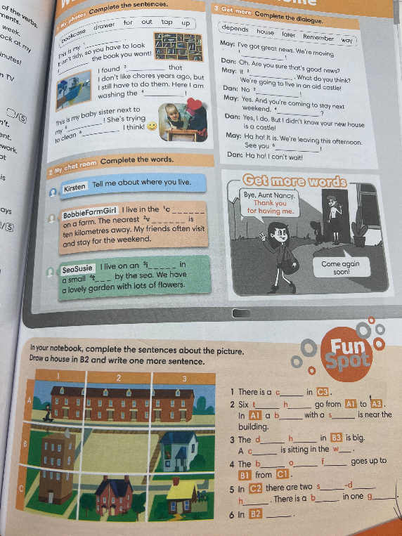 Complete the sentences about the picture. Draw a house in B2 and write one more sentence.
