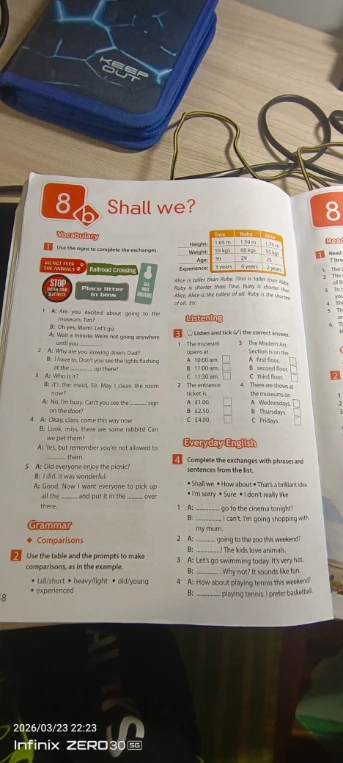1 Use the signs to complete the exchanges. 2 Use the table and the prompts to make comparisons, as in the example. 4 Complete the exchanges with phrases and sentences from the list.
