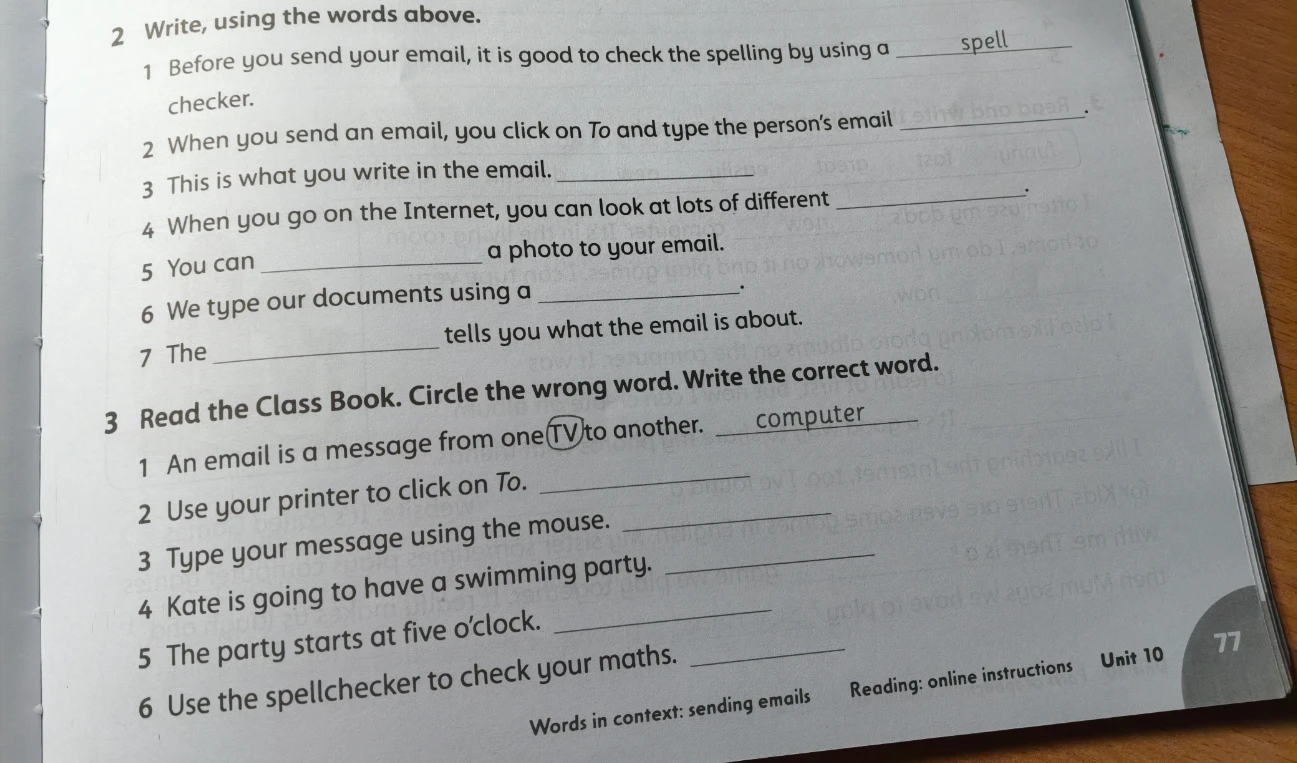 2 Write, using the words above. 3 Read the Class Book. Circle the wrong word. Write the correct word.