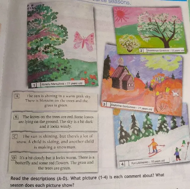 Read the descriptions (A-D). What picture (1-4) is each comment about? What season does each picture show?