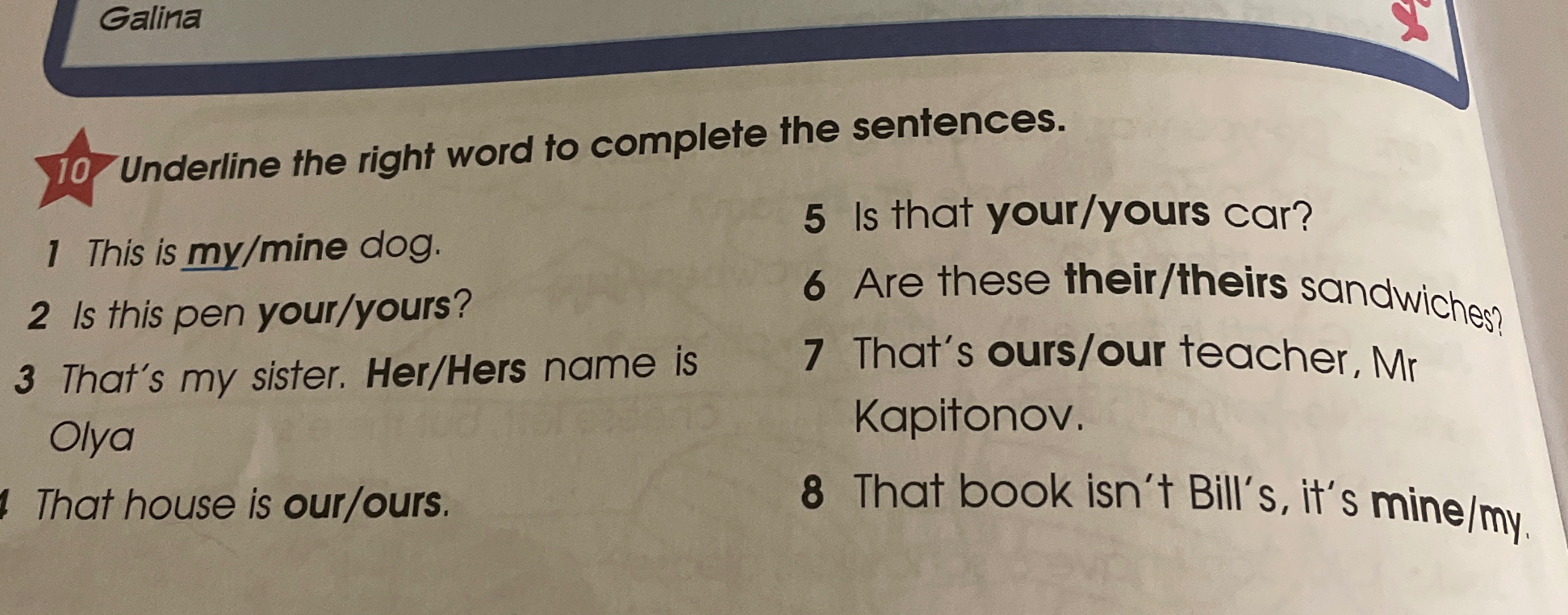 Underline the right word to complete the sentences.