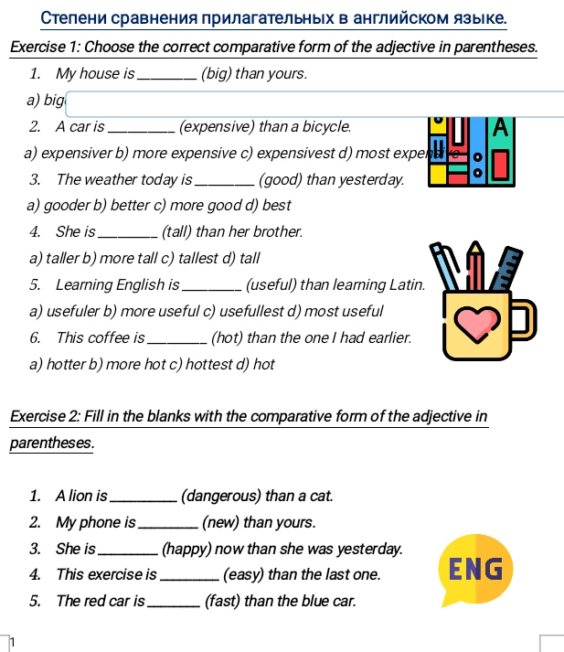 Exercise 1: Choose the correct comparative form of the adjective in parentheses. Exercise 2: Fill in the blanks with the comparative form of the adjective in parentheses.