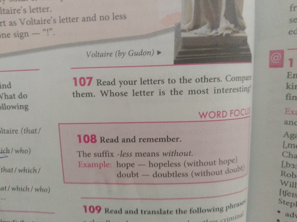 Read and remember. The suffix -less means without. Example: hope — hopeless (without hope) doubt — doubtless (without doubt)