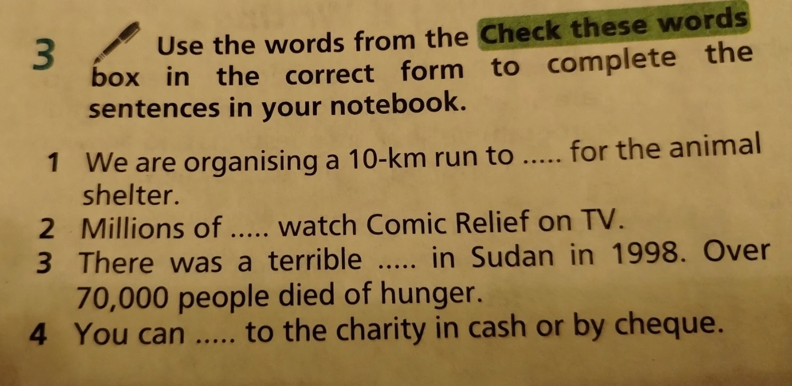 Use the words from the Check these words box in the correct form to complete the sentences in your notebook.
