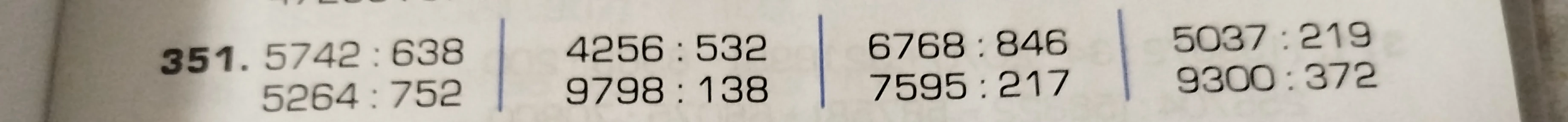 351. 5742 : 638 5264 : 752 4256 : 532 9798 : 138 6768 : 846 7595 : 217 5037 : 219 9300 : 372