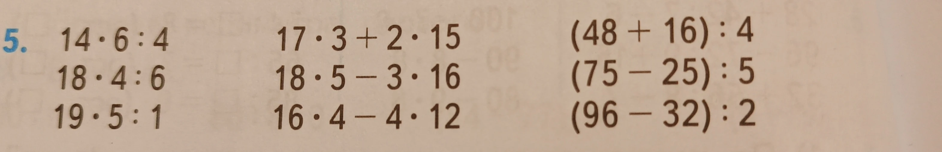 5. 14 · 6 : 4 17 · 3 + 2 · 15 (48 + 16) : 4