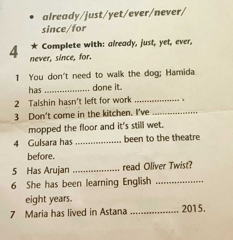 Complete with: already, just, yet, ever, never, since, for.