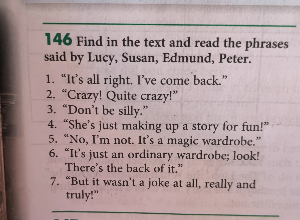 146 Find in the text and read the phrases said by Lucy, Susan, Edmund, Peter.