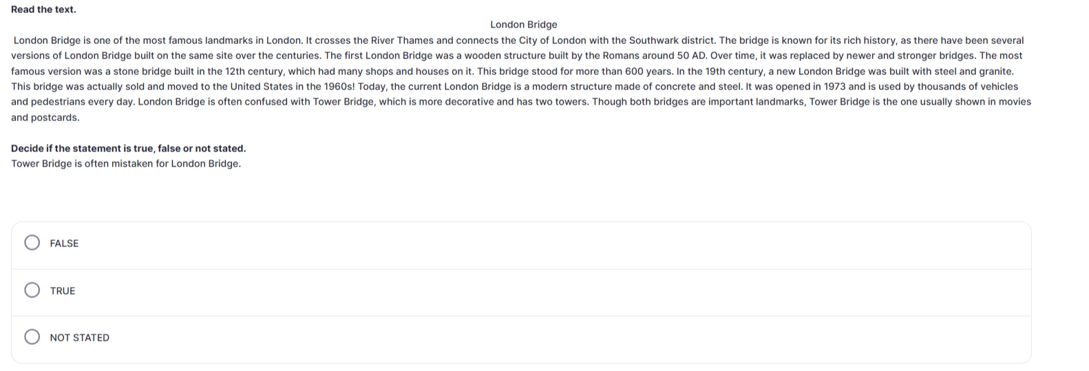 Decide if the statement is true, false or not stated. Tower Bridge is often mistaken for London Bridge.