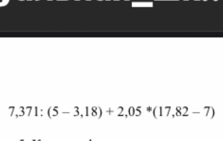 7,371: (5 - 3,18) + 2,05 *(17,82 - 7)