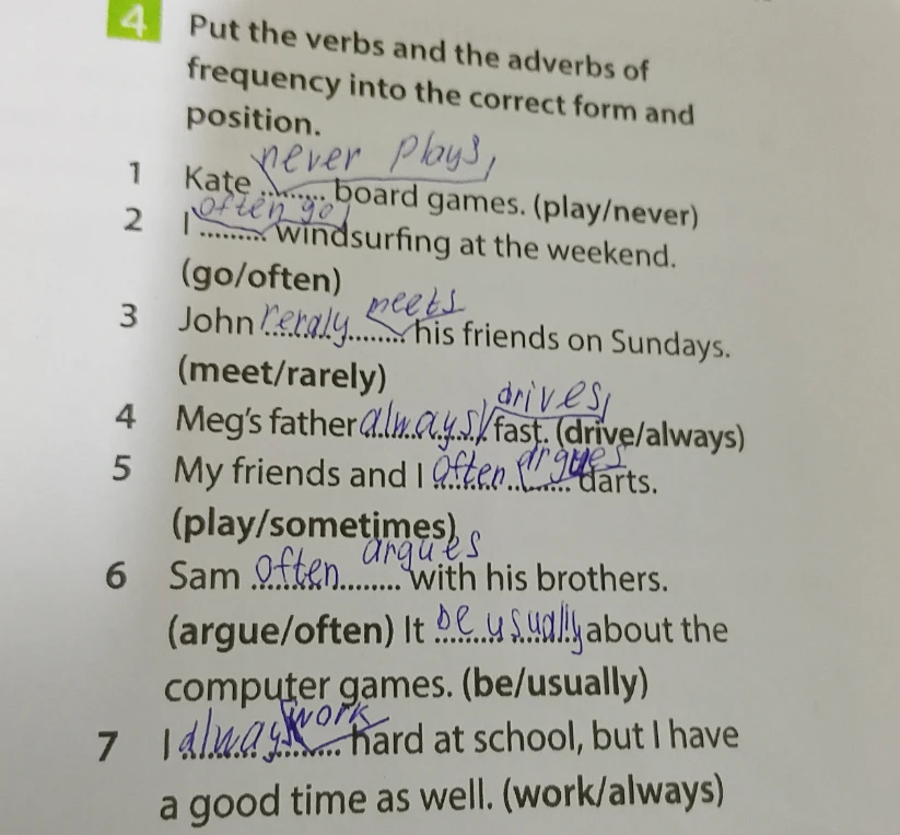 Put the verbs and the adverbs of frequency into the correct form and position.