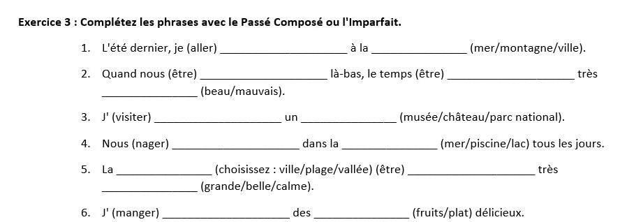Exercice 3 : Complétez les phrases avec le Passé Composé ou l'Imparfait.