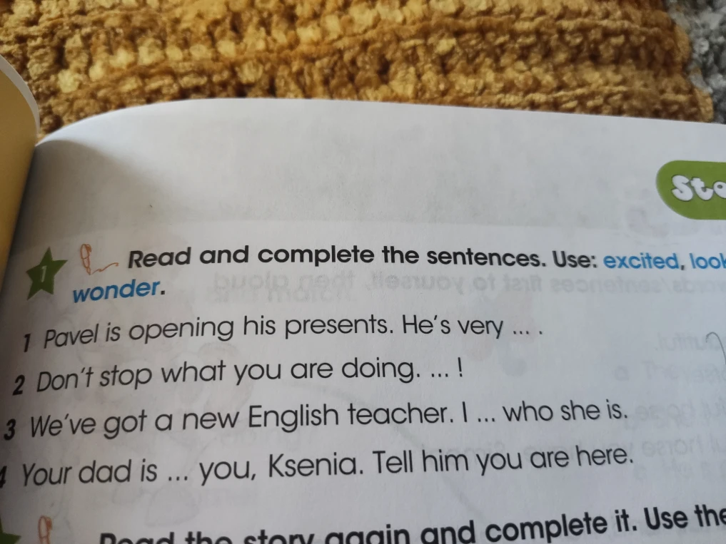 Read and complete the sentences. Use: excited, look, wonder.