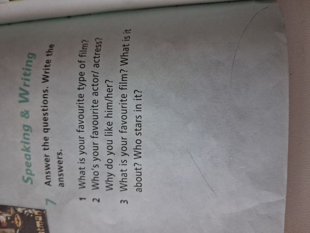 7 Answer the questions. Write the answers.