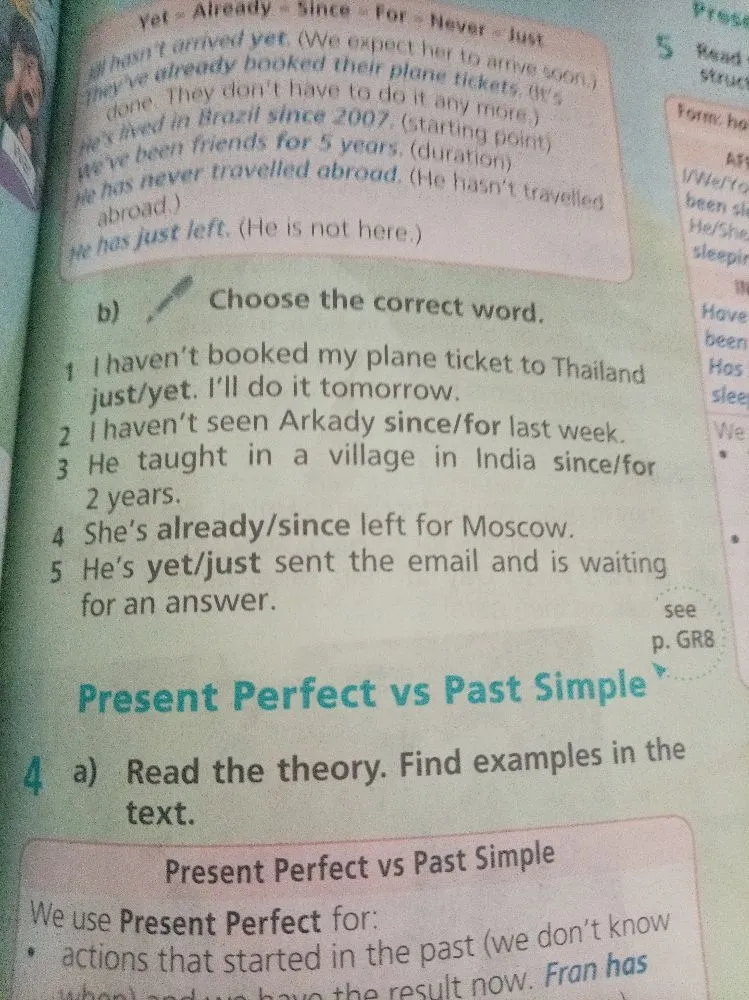 b) Choose the correct word. 1 I haven't booked my plane ticket to Thailand just/yet. I'll do it tomorrow.
