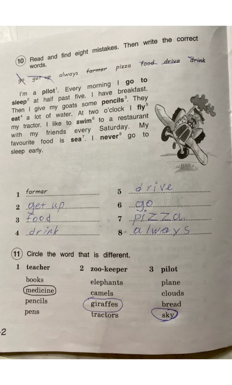 10 Read and find eight mistakes. Then write the correct words. 11 Circle the word that is different.