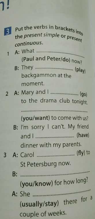 Put the verbs in brackets into the present simple or present continuous.