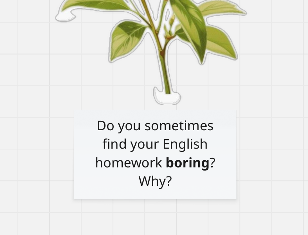 Do you sometimes find your English homework boring? Why?