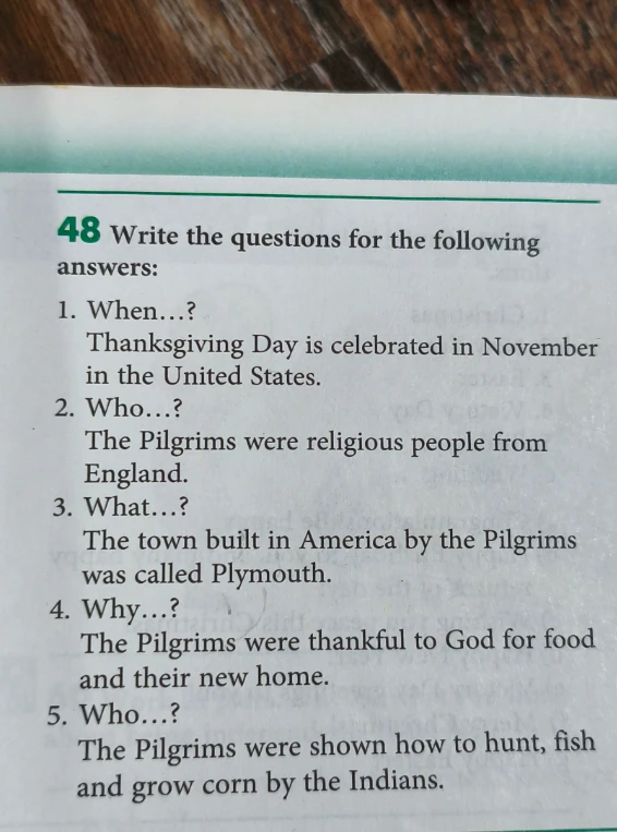 48 Write the questions for the following answers: