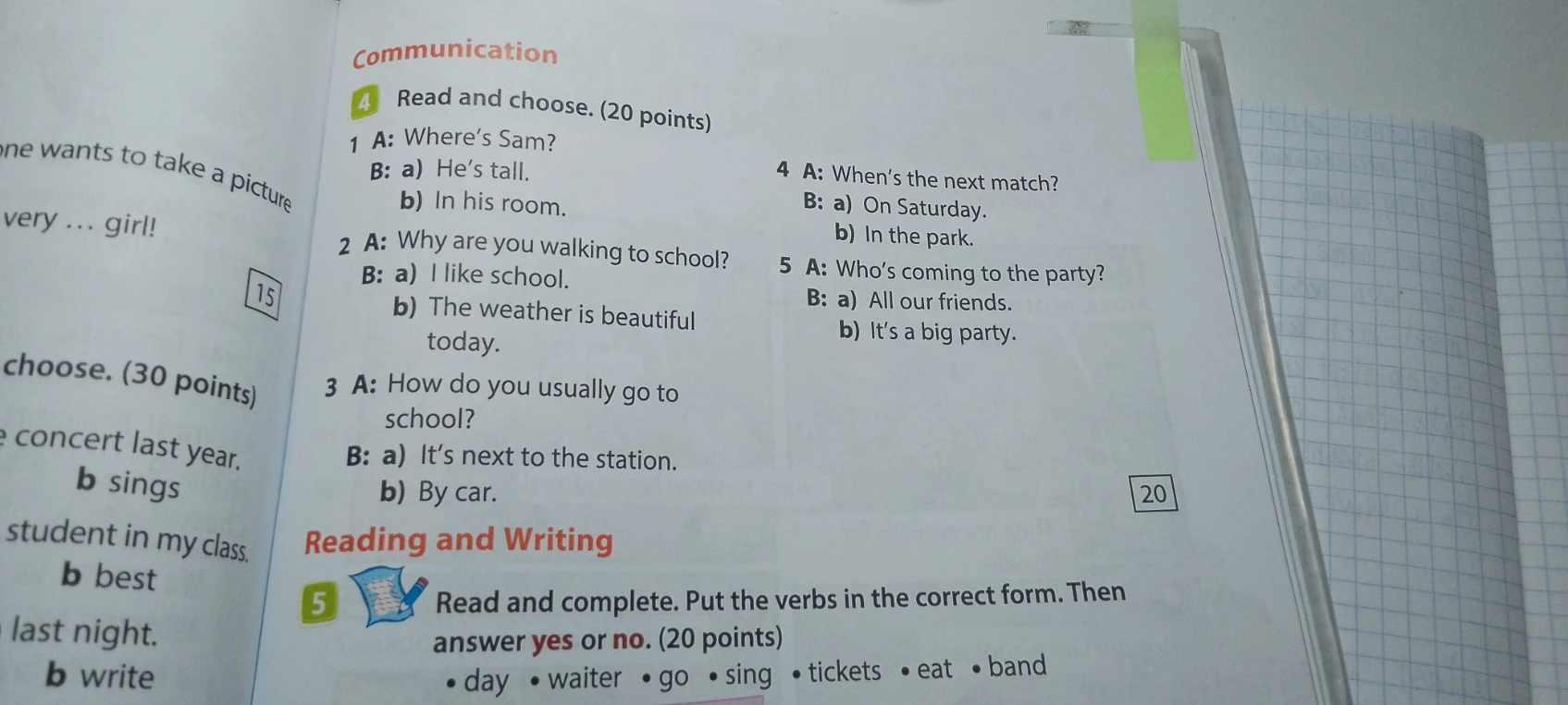 Read and choose. 1 A: Where's Sam? B: a) He's tall. b) In his room.