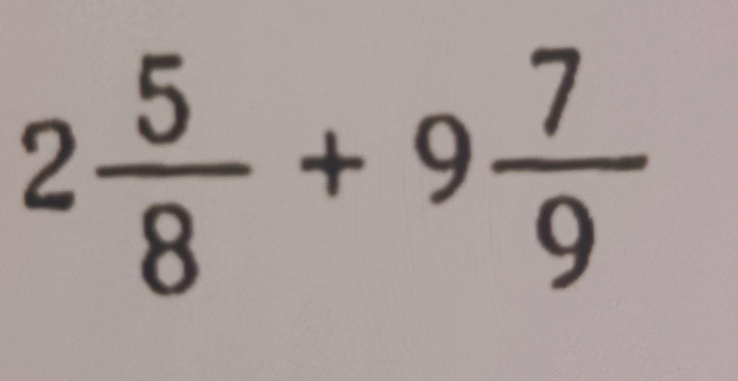 2 5/8 + 9 7/9