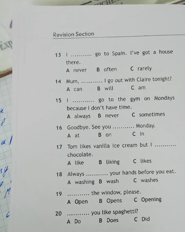 13 I ............. go to Spain. I’ve got a house there.