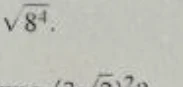 $\sqrt{8^4}$.