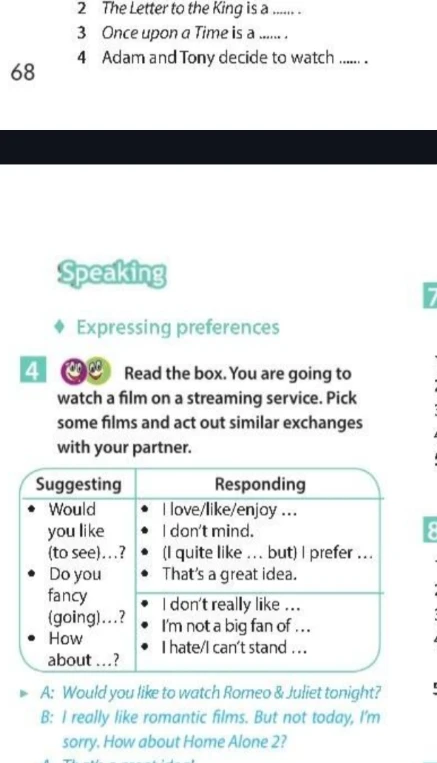 Read the box. You are going to watch a film on a streaming service. Pick some films and act out similar exchanges with your partner.