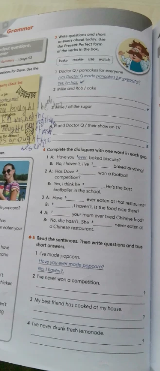 Write questions and short answers about today. Use the Present Perfect form of the verbs in the box.
